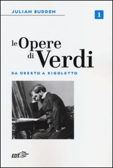 Le opere di Verdi. Vol. 1: Da Oberto a Rigoletto