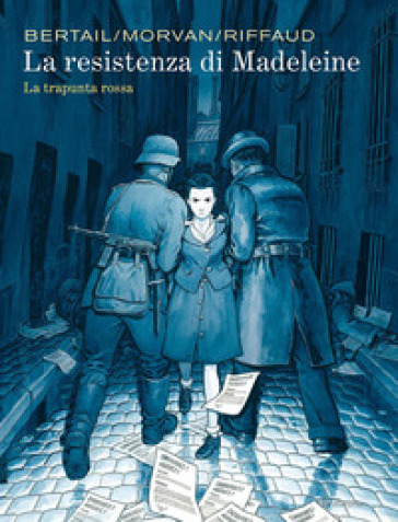 La resistenza di Madeleine. Vol. 2: La trapunta rossa