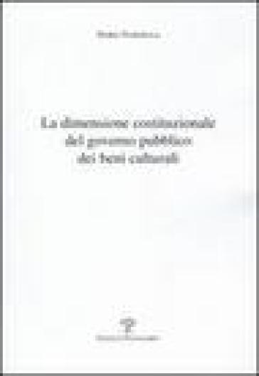 La Dimensione Costituzionale Del Governo Pubblico Dei Beni Culturali