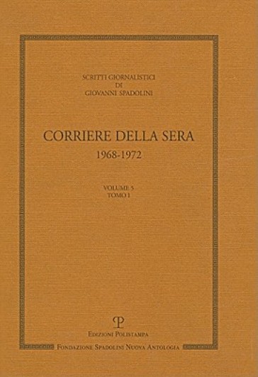 Scritti giornalistici. Vol. 5: Corriere della Sera 1968-1972