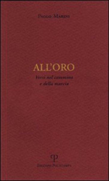 All'oro. Versi nel cammino e della marcia