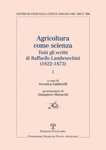 Agricoltura come scienza. Tutti gli scritti di Raffaello Lambruschini (1822-1873)