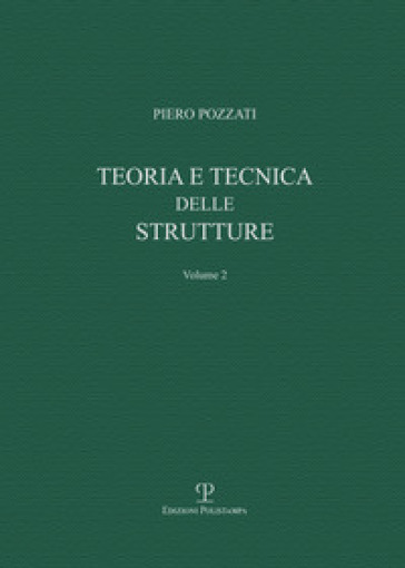 Teoria e tecnica delle strutture. Vol. 2: Sistemi di travi
