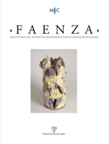 Faenza. Bollettino del museo internazionale delle ceramiche in Faenza (2018). Vol. 2