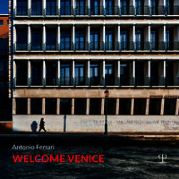 Welcome Venice. Ediz. italiana e inglese