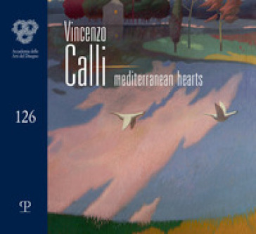 Vincenzo Calli. Mediterranean hearts. Catalogo della mostra (Firenze, 3-29 aprile 2026). Ediz. italiana e inglese