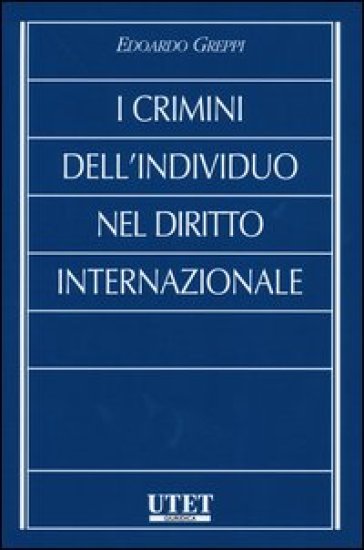 I crimini dell'individuo nel diritto internazionale