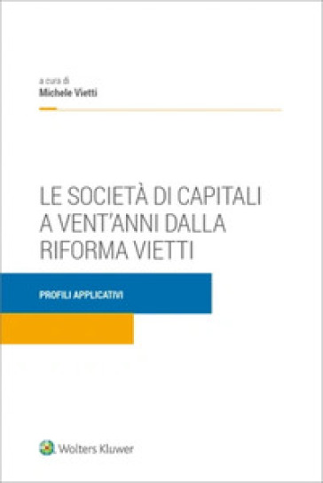 Società di capitali a vent'anni dalla riforma Vietti