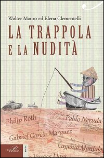 La Trappola E La Nudità. Lo Scrittore E Il Potere
