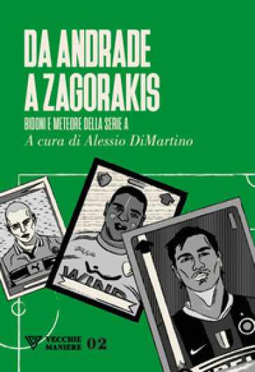 Da Adriano a Zahavi. Bidoni e meteore della serie A