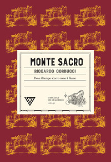 Monte Sacro. Dove il tempo scorre come il fiume