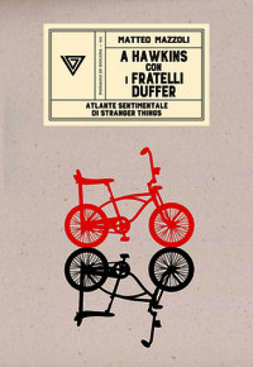 A Hawkins con i fratelli Duffer. Atlante sentimentale di Stranger Things
