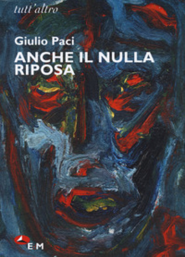 Anche Il Nulla Riposa