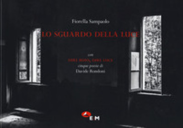 Lo sguardo della luce con dire buio, dire luce