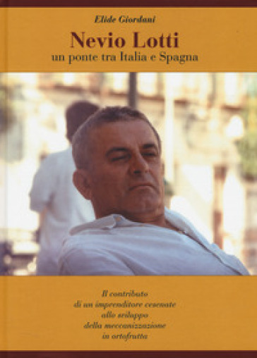 Nevio Lotti. Un ponte tra Italia e Spagna