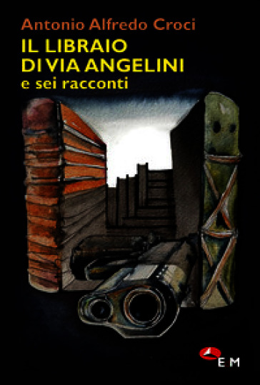 Il libraio di via Angelini e sei racconti