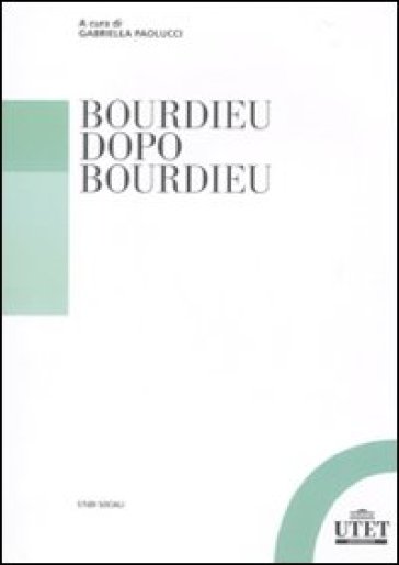 Bourdieu Dopo Bourdieu