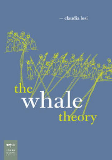 The whale theory. Un immaginario animale. Ediz. a colori