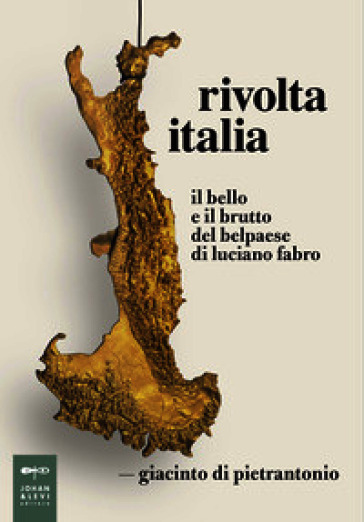 Rivolta Italia. Il bello e il brutto del belpaese di Luciano Fabro