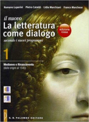 Il nuovo. Letteratura come dialogo. Manuale d'italiano. Ediz. rossa. Per il triennio delle Scuole superiori