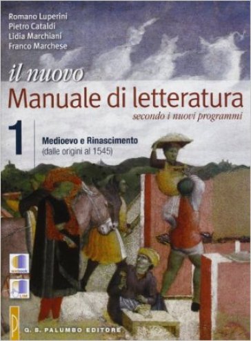 Il nuovo Manuale di letteratura. Per le Scuole superiori. Con espansione online. Vol. 1: Medioevo e Rinascimento (dalle origini al 1545)-La scrittura
