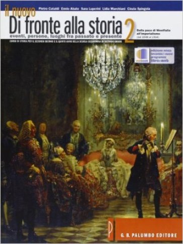 Il nuovo di fronte alla storia. Per le Scuole superiori. Con espansione online. Vol. 2: Dalla pace di Westfalia all'imperialismo