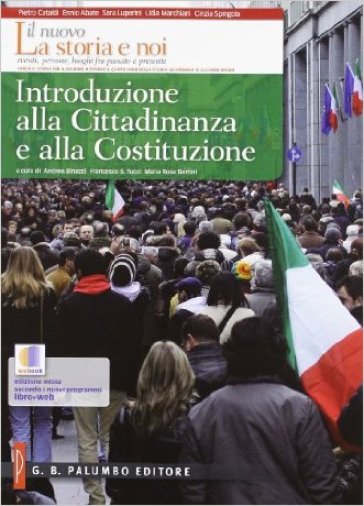 Il nuovo La storia e noi. Per le Scuole superiori. Vol. 1: Dal Sacro Romano Impero alla guerra dei trent'anni(dal 962 al 1648)-Introduzione alla cittadinanza e alla Costitu zione