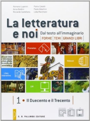 La letteratura e noi-Webook. Vol. 1-2: Il Duecento e il Trecento-Il Quattrocento e il Cinquecento. Per la 3ª classe delle Scuole superiori