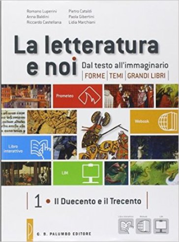 La letteratura e noi. Con La scrittura: laboratorio di studio attivo. Per la 3ª classe delle Scuole superiori