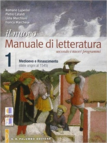 Il nuovo Manuale di letteratura. Per le Scuole superiori. Con e-book. Con espansione online. Vol. 1: Medioevo e Rinascimento-Antologia della Commedia-La Scrittura