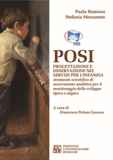 Posi. Progettazione e osservazione nei servizi per l'infanzia. Strumento scientifico di osservazione analitica per il monitoraggio dello sviluppo tipi