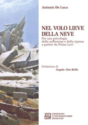 Nel volo lieve della neve. Per una psicologia della sofferenza e della ripresa a partire da Primo Levi