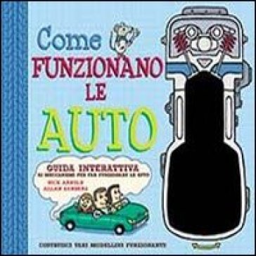 Come funzionano le auto. Libro pop-up. Ediz. illustrata. Con gadget