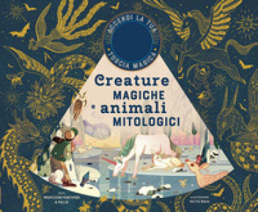 CREATURE MAGICHE E ANIMALI MITOLOGICI. E