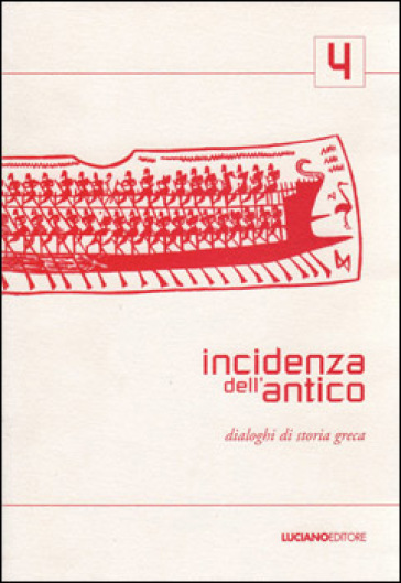 Incidenza dell'antico. Dialoghi di storia greca. Vol. 4