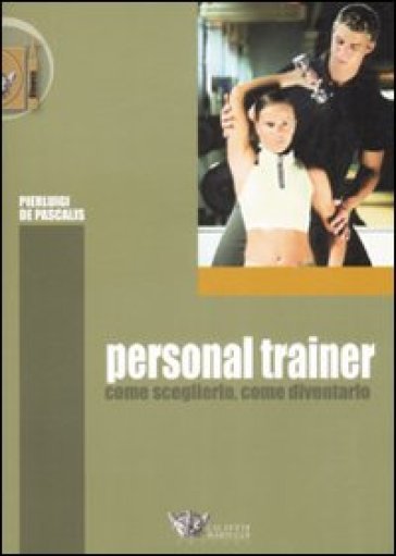 Personal Trainer. Come Sceglierlo, Come Diventarlo-image