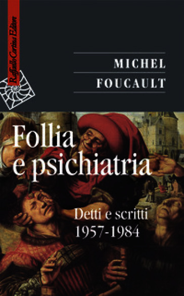 Follia e psichiatria. Detti e scritti 1957-1984
