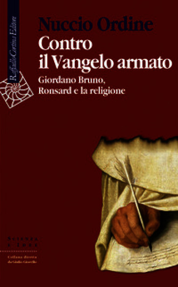 Contro il Vangelo armato. Giordano Bruno, Ronsard e la religione