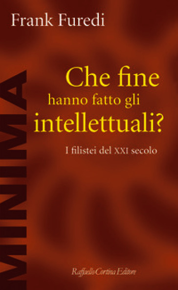 Che fine hanno fatto gli intellettuali? I filistei del XXI secolo
