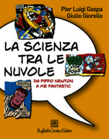 La scienza tra le nuvole. Da Pippo Newton a Mr Fantastic. Ediz. illustrata