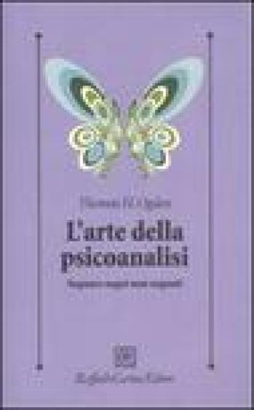 L'arte della psicoanalisi. Sognare sogni non sognati