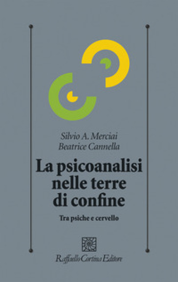 La psicoanalisi nelle terre di confine. Tra psiche e cervello