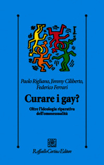 Curare i gay? Oltre l'ideologia riparativa dell'omosessualità