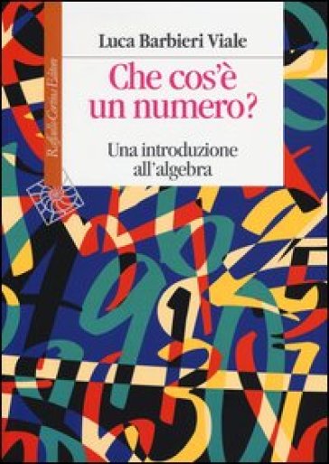 Che cos'è un numero? Una introduzione all'algebra