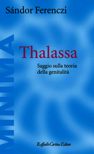 Thalassa. Saggio sulla teoria della genitalità