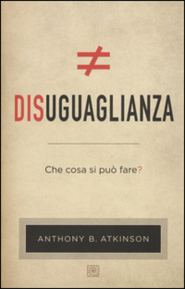 Disuguaglianza. Che cosa si può fare?