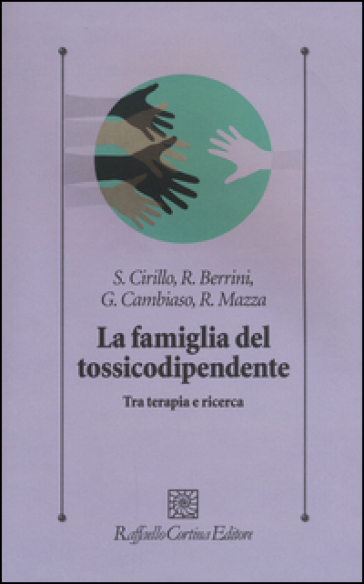 La famiglia del tossicodipendente. Tra terapia e ricerca. Nuova ediz.