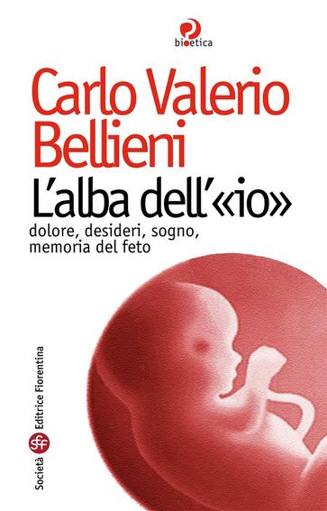 L'alba dell'«io». Dolore, desideri, sogno, memoria del feto