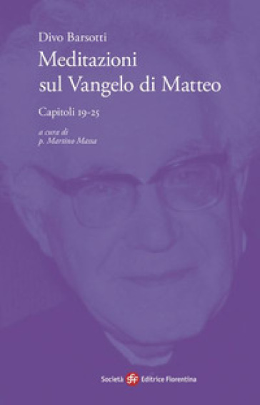 Meditazioni sul Vangelo di Matteo. Capitoli 19-25