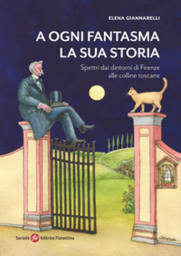 A ogni fantasma la sua storia. Spettri dai dintorni di Firenze alle colline toscane
